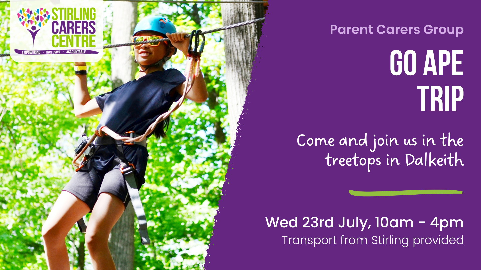 A child wearing a helmet and harness climbs among trees, with text inviting carers to a Go Ape trip at Dalkeith on 23rd July from 10am to 4pm.